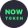 NOW